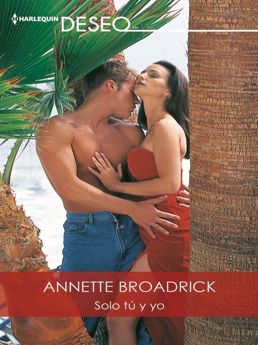 Title details for Solo tú y yo by Annette Broadrick - Available